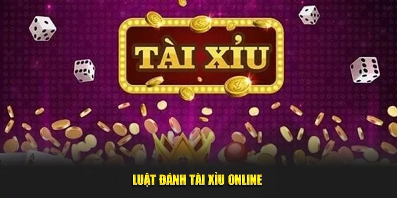 Luật tài xỉu online