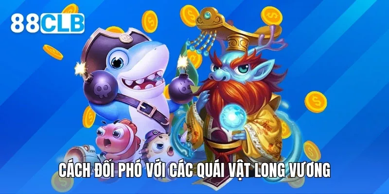 Cách xử lý boss Long Vương