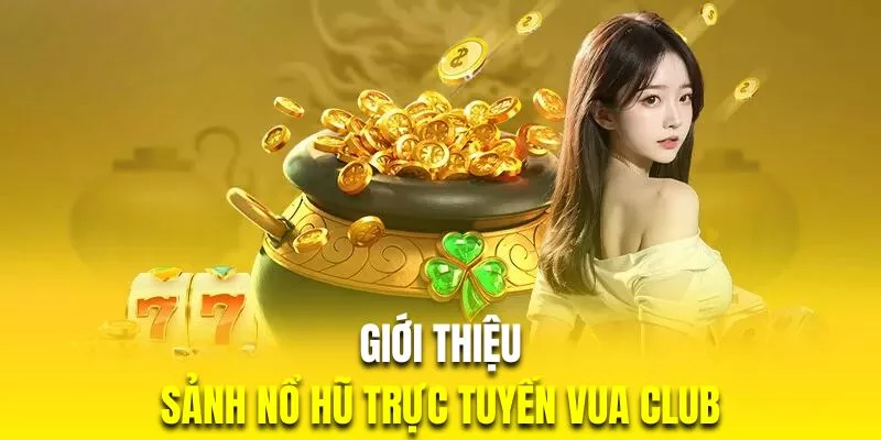 Giới thiệu vua club