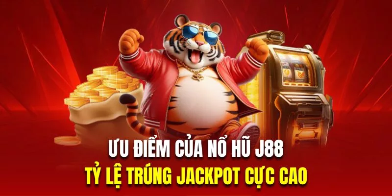 nổ hũ j88 trúng jackpot cao