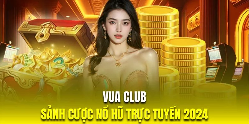 Vua club nổ hũ